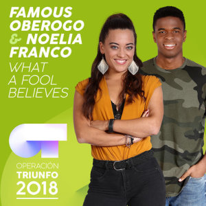 ดาวน์โหลดและฟังเพลง What A Fool Believes (Operación Triunfo 2018) พร้อมเนื้อเพลงจาก Famous Oberogo