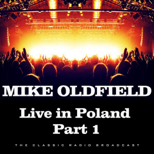 Mike Oldfield的專輯Live in Poland Part 1