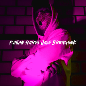 Listen to Kalian Harus Jadi Brengsek song with lyrics from Twentyfo