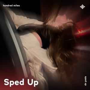 Listen to hundred miles - sped up + reverb song with lyrics from Group Star