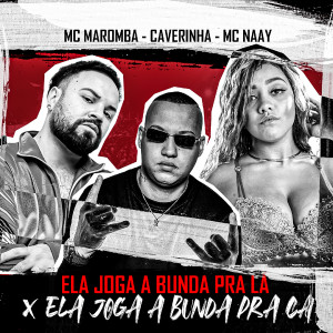 Album Ela Joga a Bunda Pra Lá X Ela Joga a Bunda Pra Cá from MC Maromba