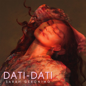 Listen to Dati-Dati song with lyrics from Sarah Geronimo