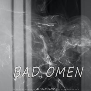 Alexandrjfk的专辑Bad Omen