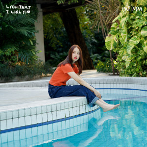 ดาวน์โหลดและฟังเพลง LIKE THAT I LIKE YOU พร้อมเนื้อเพลงจาก Patinda