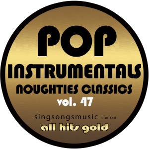 All Hits Gold的專輯Pop Instrumentals: Noughties Classics, Vol. 47