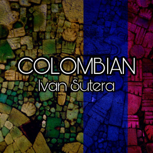 收聽Ivan Sutera的Colombian歌詞歌曲