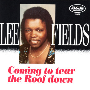 Album Coming to Tear the Roof Down from Lee Fields