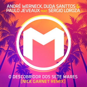 ดาวน์โหลดและฟังเพลง O Descobridor dos Sete Mares (Nick Garnet Radio Remix) พร้อมเนื้อเพลงจาก André Werneck