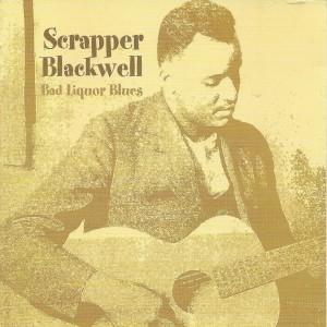 Scrapper Blackwell的專輯Bad Liquor Blues