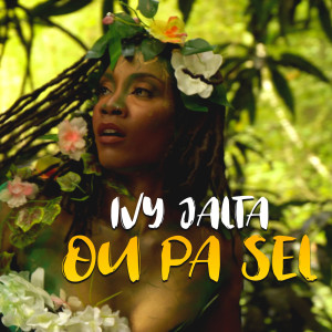 Listen to Ou Pa Sel song with lyrics from Ivy Jalta