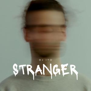 收聽DJ ITO的Stranger歌詞歌曲