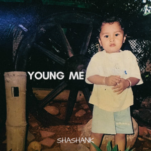 Dengarkan lagu Young Me (Explicit) nyanyian Shashank dengan lirik