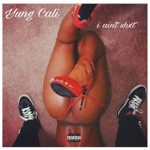 收听Yung Cali的I Need A (Explicit)歌词歌曲