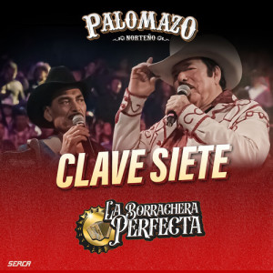 Listen to Clave Siete (En Vivo) song with lyrics from PALOMAZO NORTEÑO