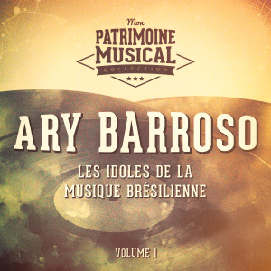 Album Les idoles de la musique brésilienne : Ary Barroso, Vol. 2 oleh Ary Barroso
