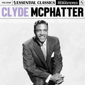 Clyde McPhatter的專輯Essential Classics, Vol. 440: Clyde McPhatter