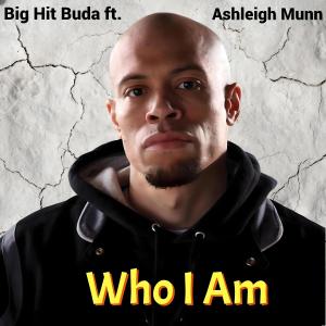 Big Hit Buda的專輯Who I Am (feat. Ashleigh Munn)