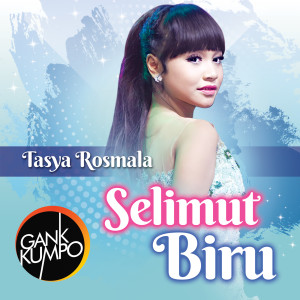 ดาวน์โหลดและฟังเพลง Selimut Biru พร้อมเนื้อเพลงจาก Tasya Rosmala