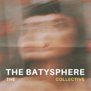 The Collective的專輯The Batysphere