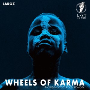 Dengarkan Wheels of Karma (Yost Koen Rework) lagu dari Laroz dengan lirik
