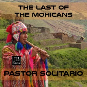 收听Pastor Solitario的The Last of the Mohicans歌词歌曲