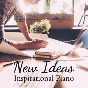 Album New Ideas - Inspirational Piano oleh Dream House
