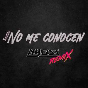 NYQST的專輯No Me Conocen (Trap Remix)
