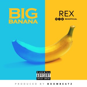 ดาวน์โหลดและฟังเพลง Big Banana (其他) พร้อมเนื้อเพลงจาก Rex