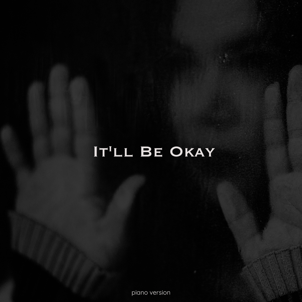 It'll Be Okay (Piano Version)