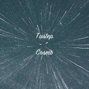 收聽Tustep的cosmo歌詞歌曲