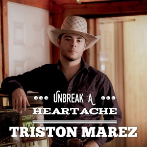 收聽Triston Marez的Unbreak a Heartache歌詞歌曲