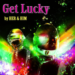 ดาวน์โหลดและฟังเพลง Get Lucky (Male Vocals) พร้อมเนื้อเพลงจาก Her & Him