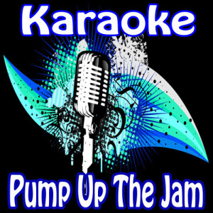 Pump It Up的專輯Pump Up the Jam (Karaoke Tribute to Technotronic)