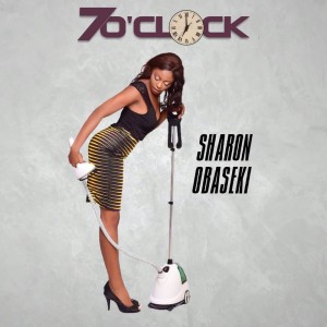 ดาวน์โหลดและฟังเพลง 7 O'Clock พร้อมเนื้อเพลงจาก Sharon Obaseki