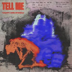 ดาวน์โหลดและฟังเพลง TELL ME! (feat. Suisei & Db Mandala) (Explicit) พร้อมเนื้อเพลงจาก yuandirty