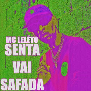 收聽MC Leleto的Senta Vai Safada歌詞歌曲