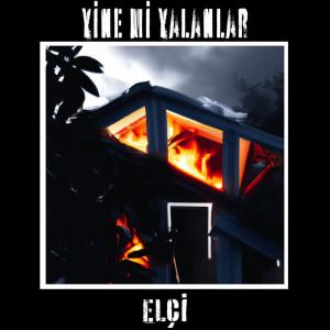 收聽Elci的Yine mi Yalanlar歌詞歌曲