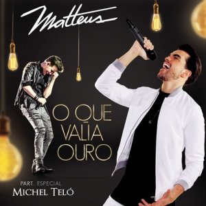 ดาวน์โหลดและฟังเพลง O Que Valia Ouro พร้อมเนื้อเพลงจาก Matteus