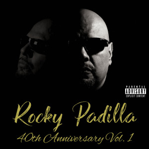 Rocky Padilla的專輯Rocky Padilla 40th Anniversary (Vol. 1) (Explicit)