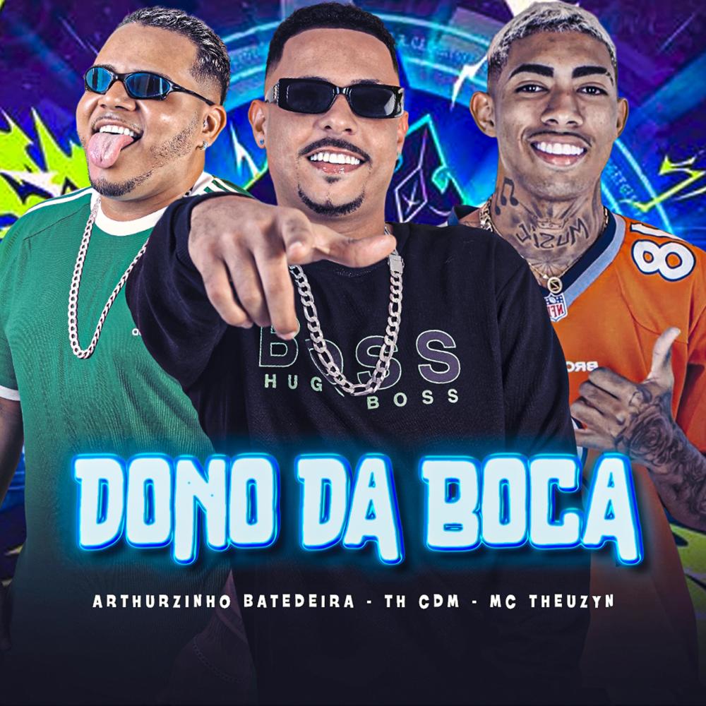 Dono da Boca (feat. Mc Theuzyn) (Explicit)