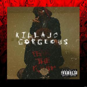 Listen to Gorgeous (Explicit) song with lyrics from KILLAJC