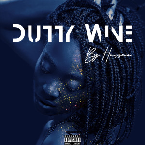 Album Dutty Wine (Explicit) from Hussein