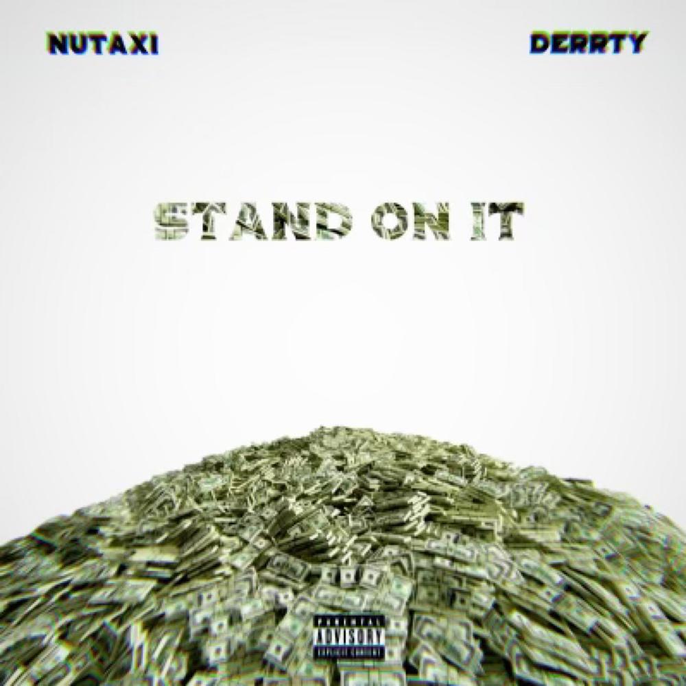Stand on it (feat. Derrty) (Explicit)
