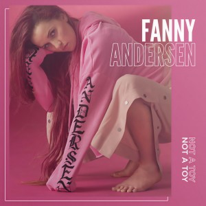 ดาวน์โหลดและฟังเพลง Not A Toy พร้อมเนื้อเพลงจาก Fanny Andersen