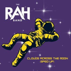 收聽The Rah Band的Clouds Across The Moon (Sped Up)歌詞歌曲