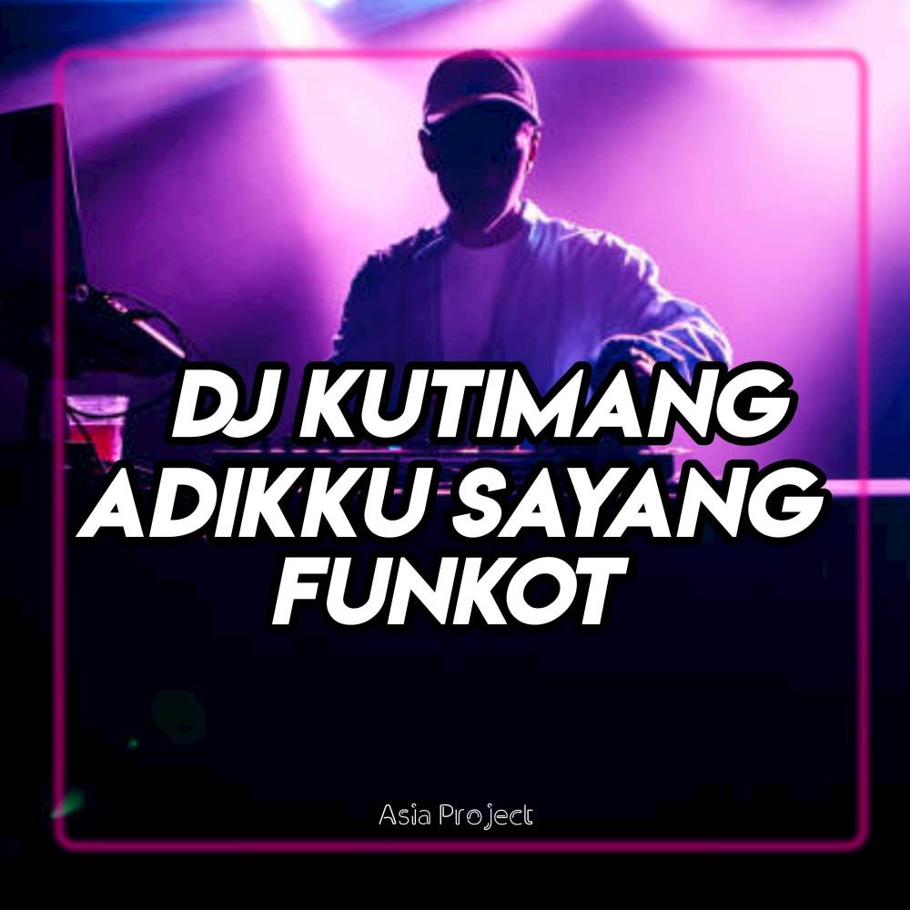 DJ Kutimang Adikku Sayang Funkot