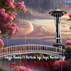 Swiggle Mandela的專輯Gatekeeper (feat. Northside Tego, Angel & Marshall Hugh) [Explicit]