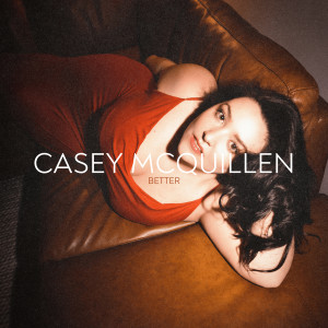 Album Better from Casey McQuillen