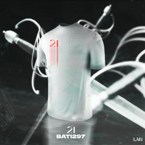 Listen to 21 (Explicit) song with lyrics from BATI297