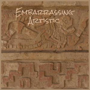 Various的专辑Embarrassing Artistic